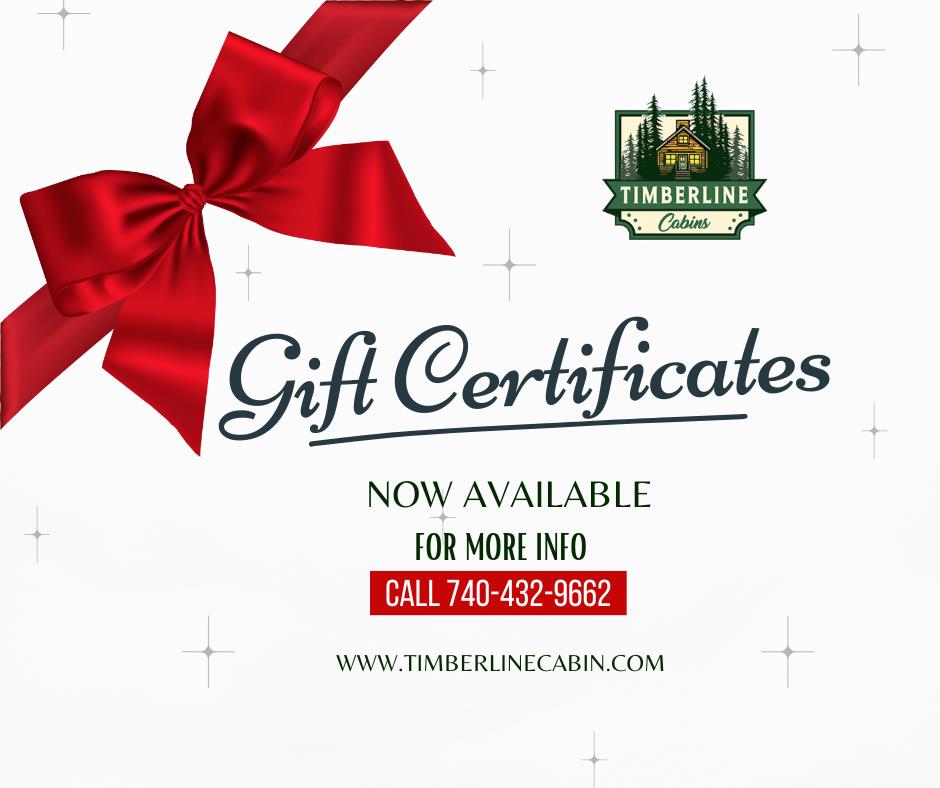 Timberline Cabins gift certificates now available — call 740-432-9662